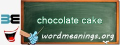 WordMeaning blackboard for chocolate cake